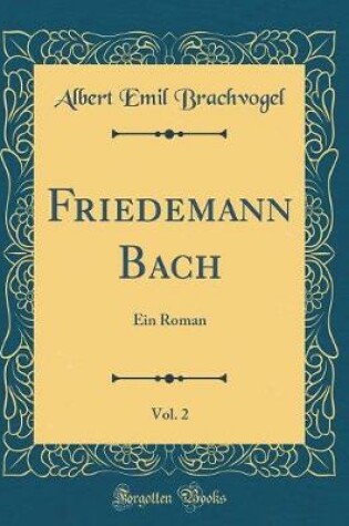 Cover of Friedemann Bach, Vol. 2