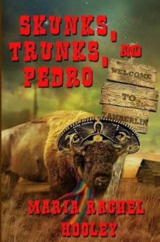 Cover of Skunks, Trunks, & Pedro
