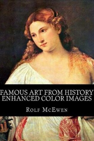 Cover of Famous Art from History - Enhanced Color Images