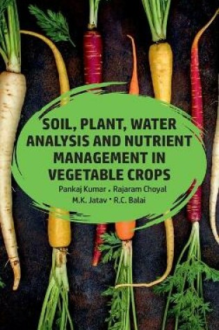 Cover of Soil, Plant, Water Analysis And Nutrient Management In Vegetables