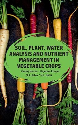 Book cover for Soil, Plant, Water Analysis And Nutrient Management In Vegetables