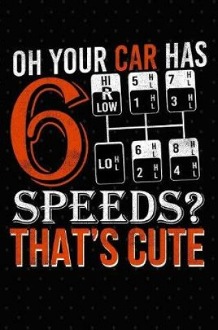 Cover of Oh Your Car Has 6 Speeds? That's Cute