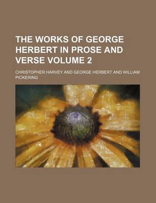 Book cover for The Works of George Herbert in Prose and Verse Volume 2