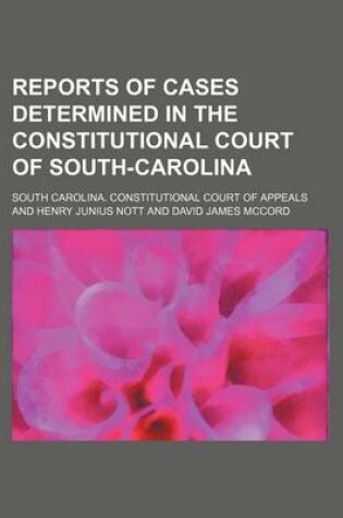 Cover of Reports of Cases Determined in the Constitutional Court of South-Carolina (Volume 1)