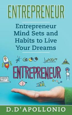 Book cover for Entrepreneur Mind Sets and habits To Live Your Dreams