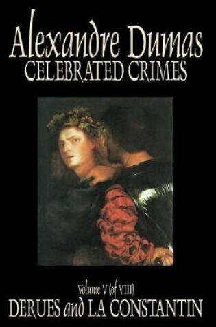 Cover of Celebrated Crimes, Vol. V by Alexandre Dumas, Fiction, Short Stories, Literary Collections