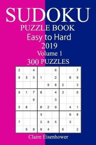 Cover of 300 Easy to Hard Sudoku Puzzle Book 2019