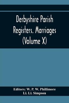 Book cover for Derbyshire Parish Registers. Marriages (Volume X)