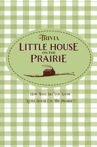 Cover of Little House on The Prairie Trivia