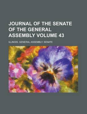 Book cover for Journal of the Senate of the General Assembly Volume 43