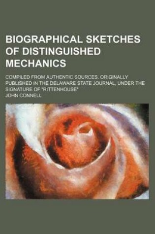 Cover of Biographical Sketches of Distinguished Mechanics; Compiled from Authentic Sources. Originally Published in the Delaware State Journal, Under the Signature of "Rittenhouse"