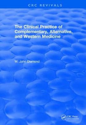 Cover of The Clinical Practice of Complementary, Alternative, and Western Medicine (2001)