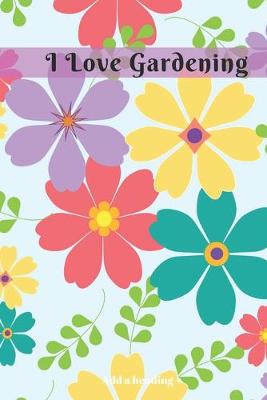 Book cover for I Love Gardening