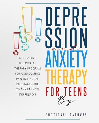 Book cover for Depression and Anxiety Therapy for Teens