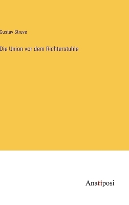 Book cover for Die Union vor dem Richterstuhle