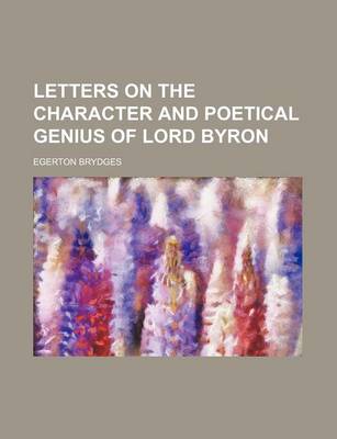 Book cover for Letters on the Character and Poetical Genius of Lord Byron