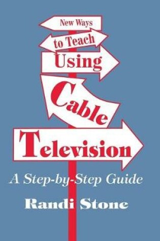 Cover of New Ways to Teach Using Cable Television