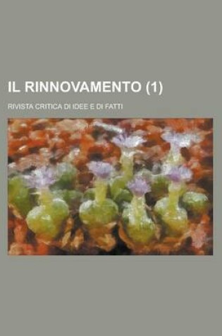 Cover of Il Rinnovamento; Rivista Critica Di Idee E Di Fatti (1)
