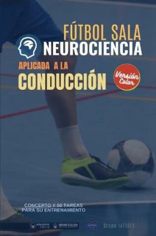 Cover of Futbol sala. Neurociencia aplicada a la conduccion