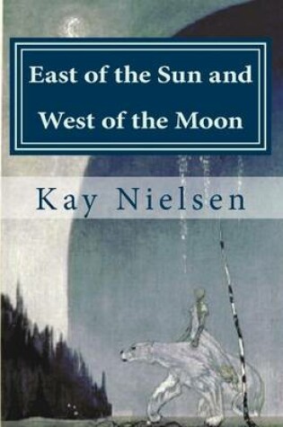Cover of East of the Sun and West of the Moon
