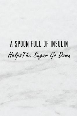 Book cover for A Spoon Full of Insulin Helps the Sugar Go Down