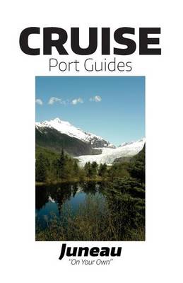 Book cover for Cruise Port Guides - Juneau