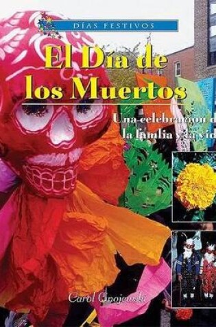 Cover of El Día de Los Muertos: Una Celebración de la Familia Y La Vida (Day of the Dead: A Latino Celebration of Family and Life)