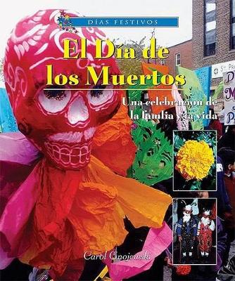 Cover of El D�a de Los Muertos: Una Celebraci�n de la Familia Y La Vida (Day of the Dead: A Latino Celebration of Family and Life)