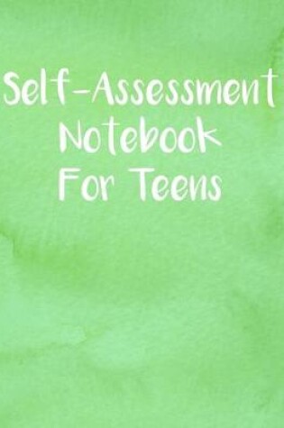 Cover of Self-Assessment Notebook For Teens