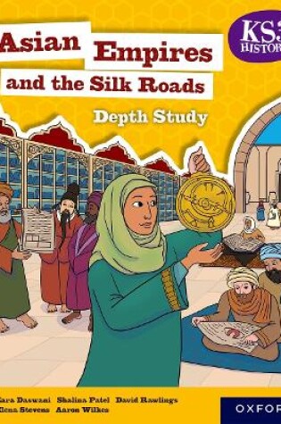 Cover of KS3 History Depth Study: Asian Empires and the Silk Roads Student Book