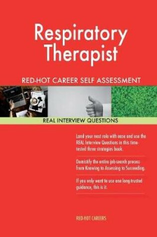 Cover of Respiratory Therapist Red-Hot Career Self Assessment Guide; 1184 Real Interview