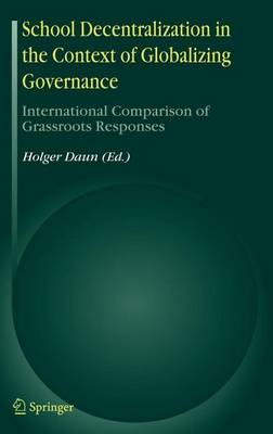 Book cover for School Decentralization in the Context of Globalizing Governance: International Comparison of Grassroots Responses