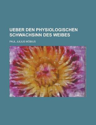 Book cover for Ueber Den Physiologischen Schwachsinn Des Weibes