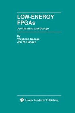 Cover of Low-Energy FPGAs — Architecture and Design