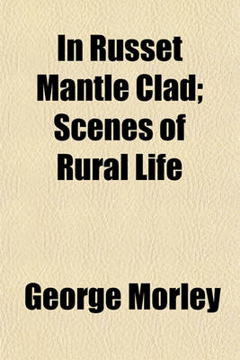 Book cover for In Russet Mantle Clad; Scenes of Rural Life