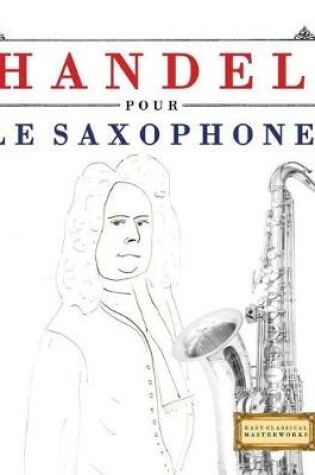 Cover of Handel Pour Le Saxophone