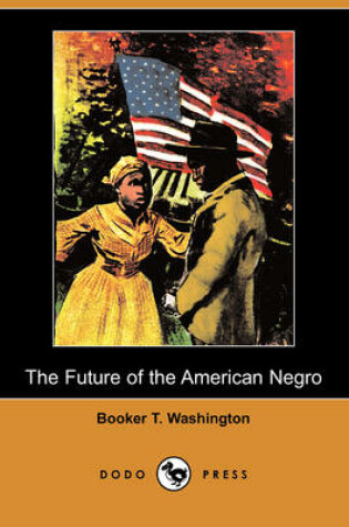 Cover of The Future of the American Negro (Dodo Press)
