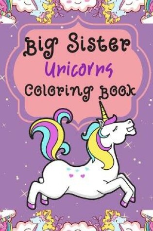 Cover of Big Sister Unicorns Coloring Book