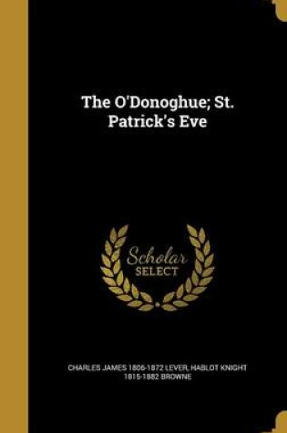 Cover of The O'Donoghue; St. Patrick's Eve