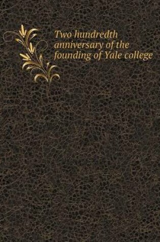 Cover of Two Hundredth Anniversary of the Founding of Yale College