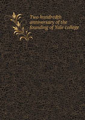 Book cover for Two Hundredth Anniversary of the Founding of Yale College
