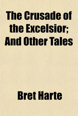 Book cover for The Crusade of the Excelsior; And Other Tales Volume 6