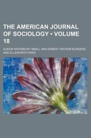 Cover of The American Journal of Sociology Volume 18