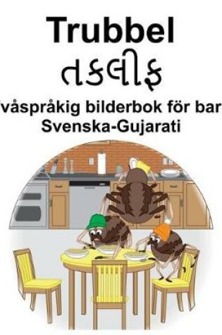 Cover of Svenska-Gujarati Trubbel/&#2724;&#2709;&#2738;&#2752;&#2731; Tvåspråkig bilderbok för barn