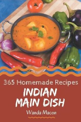 Cover of 365 Homemade Indian Main Dish Recipes