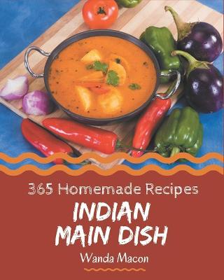 Book cover for 365 Homemade Indian Main Dish Recipes