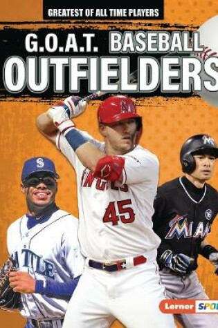 Cover of G.O.A.T. Baseball Outfielders