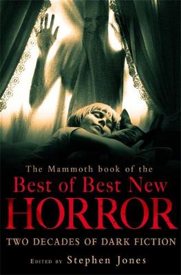 Book cover for The Mammoth Book of the Best of Best New Horror
