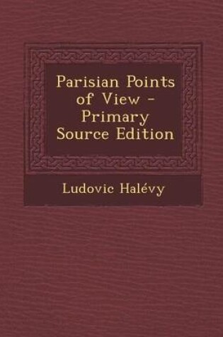 Cover of Parisian Points of View - Primary Source Edition