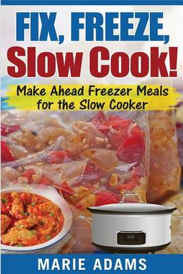 Book cover for Make Ahead Freezer Meals for the Slow Cooker